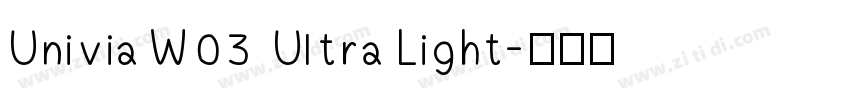 UniviaW03 UltraLight字体转换